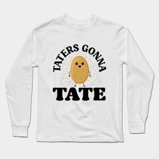 TATERS GONNA TATE Long Sleeve T-Shirt